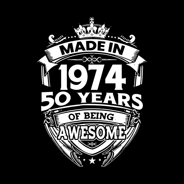 Made In 1974 50 Years Of Being Awesome by Bunzaji