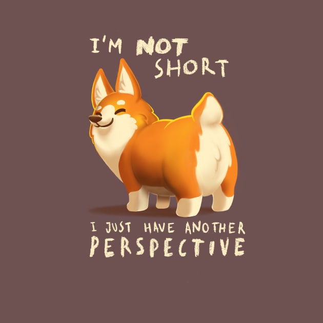 Different Perspective - Cute Corgi Dog - Fluffy Animal by BlancaVidal