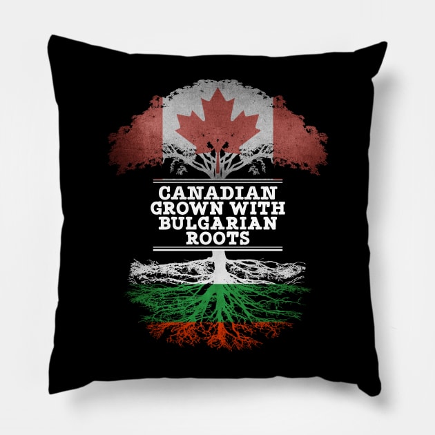 Canadian Grown With Bulgarian Roots - Gift for Bulgarian With Roots From Bulgaria Pillow by Country Flags