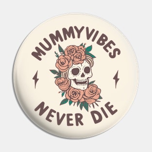 Mummy vibes Pin