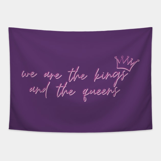 We are the Kings and the Queens Taylor Swift Tapestry by Mint-Rose