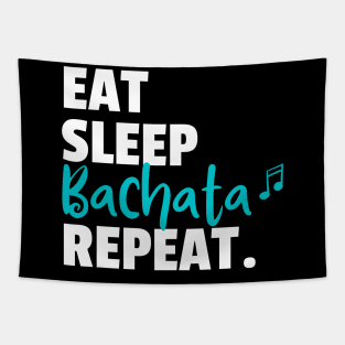 Eat. Sleep. Bachata. Repeat. Tapestry