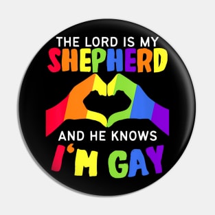 The Lord is my Shepherd and he knows I'm Gay LGBT Pride Pin