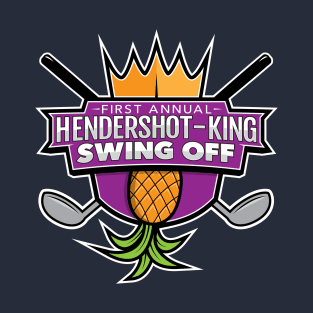 First Annual Hendershot-King Swing Off Official Shirt T-Shirt