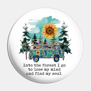 Into The Forest I Go To Lose My Mind Camping Hippie T-Shirt Pin