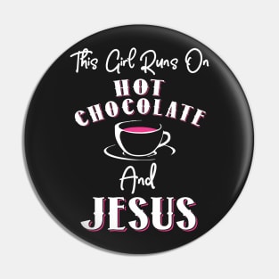 This Girl Runs In Hot Chocolate and Jesus Pin