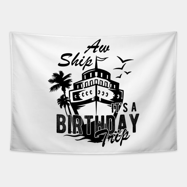 Aw Ship It's A Birthday Trip Tapestry by chidadesign