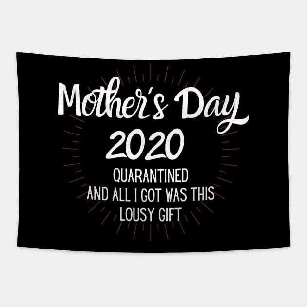 Mother´s Day 2020, quarantined ang got a lousy gift Tapestry by Closer T-shirts