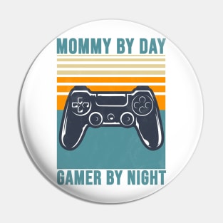 Mommy by day gamer by night Pin