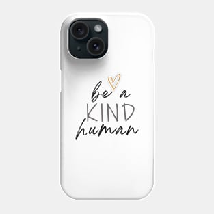 Be a Kind Human - White colour version Phone Case