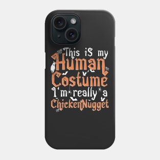 This Is My Human Costume I'm Really A Chicken Nugget product Phone Case