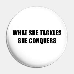 What She Tackles She Conquers - Gilmore Girls Pin
