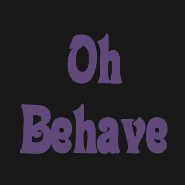 Behave by Seven Circles