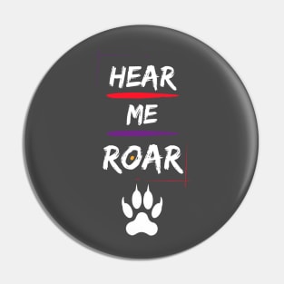 Hear Me Roar! Pin