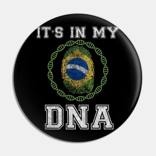 Brazil  It's In My DNA - Gift for Brazilian From Brazil Pin
