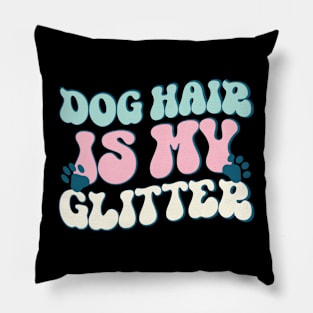 Retro Dog Hair Is My Glitter Shirt, Best Gift For Dog Lovers Pillow