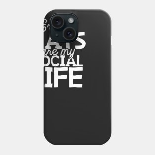 Cats Are My Social Life Phone Case