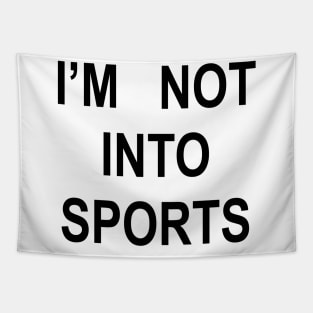 I’M NOT INTO SPORTS (black) Tapestry