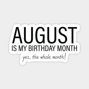 August My Birthday Month, August Birthday Shirt, Birthday Gift Unisex, Leo and Virgo Birthday, Girl and Boy Gift, August Lady and Gentleman Gift, Women and Men Gift Magnet