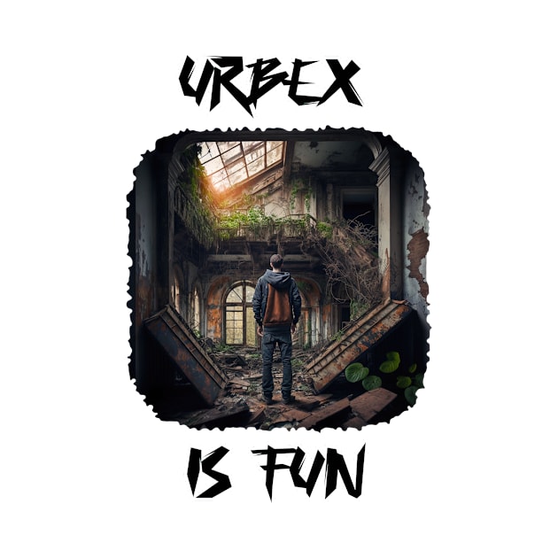 Urbex is fun by BrainfArtBros
