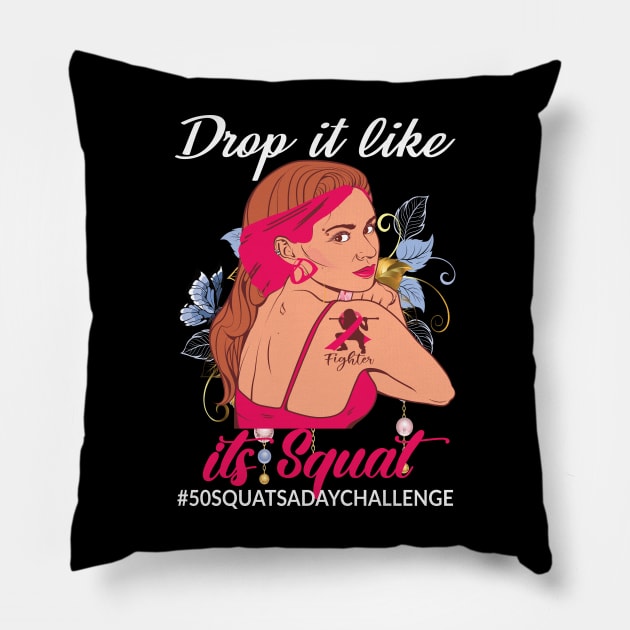 Drop it like its Squat..50 squats a day challenge Pillow by DODG99
