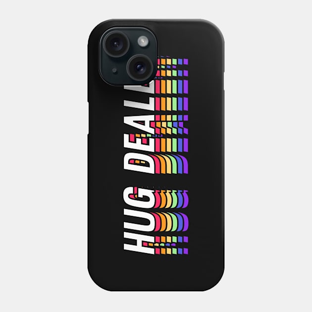 Hug Dealer - Rainbow Version Phone Case by ChapDemo