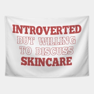 Introverted but willing to discuss skincare 1 Tapestry