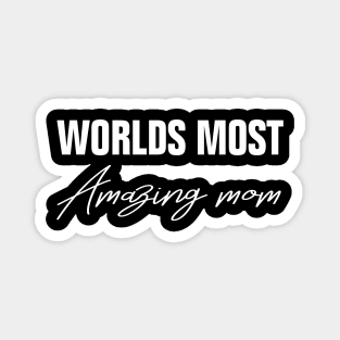 Worlds Most Amazing Mom Magnet