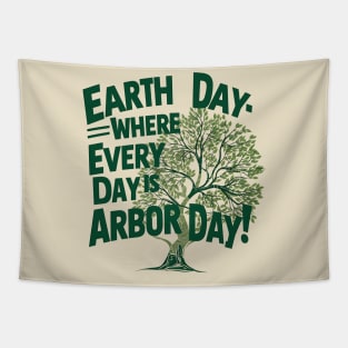 Earth Day where every day is Arbor day Tapestry