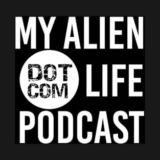 My Alien Life Dot Com T T-Shirt