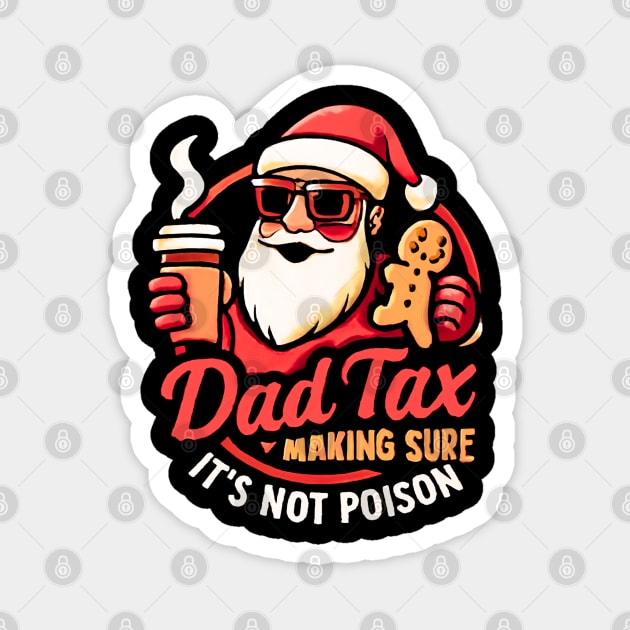 Santa’s Dad Tax with Gingerbread Cookie Magnet by Creatifly Graphic Tees