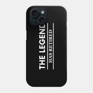 Retirement - The legend has retired Phone Case