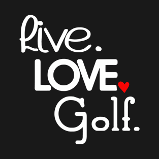 Live Love Golf T-Shirt