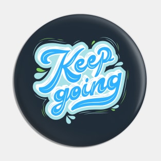 Keep Going Quote Pin