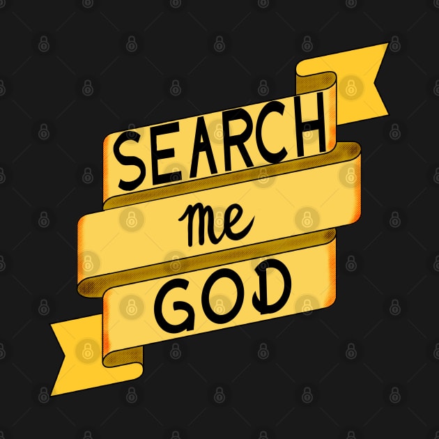 Search Me God by Tater