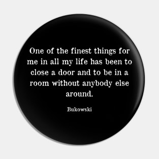 Bukowski Quote - Introvert Quote Pin