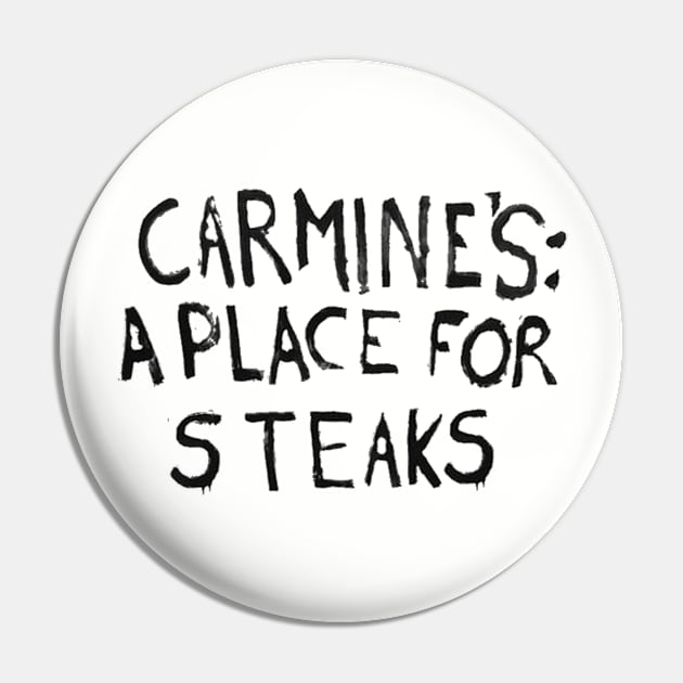 Carmine's: A Place For Steaks Pin by ericstevensino