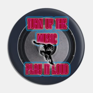 Turn Up The Music Pin