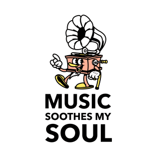 Music Soothes My Soul T-Shirt