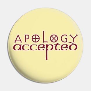 Apology Accepted Pin