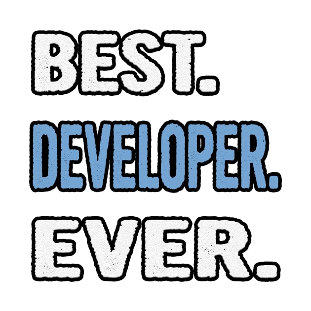 Best. Developer. Ever. - Birthday Gift Idea by divawaddle