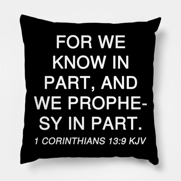 1 Corinthians 13:9 Bible Verse KJV Text Pillow by Holy Bible Verses