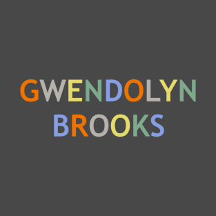 Gwendolyn Brooks T-Shirt