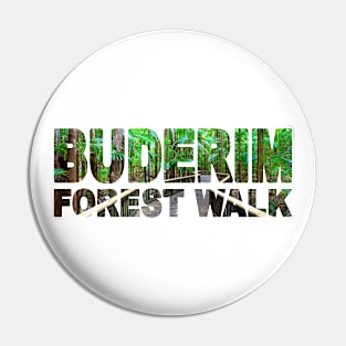 BUDERIM Forest Walk - Sunshine Coast Australia Pin