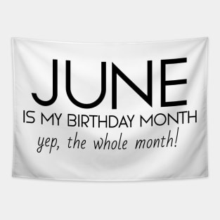 June Is My Birthday Month Yep, The Whole Month Tapestry