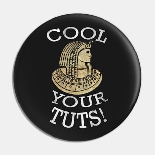 Funny Cool Pun CALM YOUR TUTS, Fun History Humor Graphic Art Gifts Pin