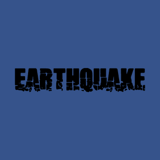 Earthquake 1 T-Shirt