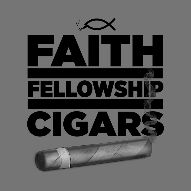 Faith Fellowship and Cigars by Mosaic Kingdom Apparel