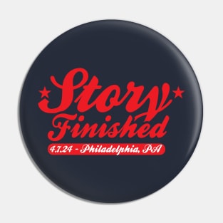 Story Finished Pin