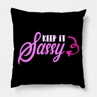 Keep it Sassy Pillow